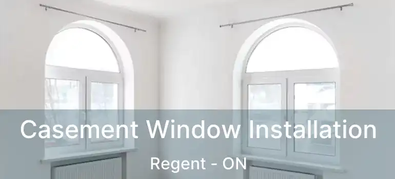 Casement Window Installation Regent - ON