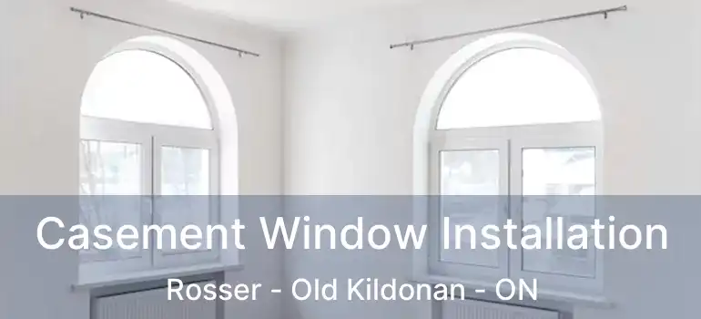  Casement Window Installation Rosser - Old Kildonan - ON