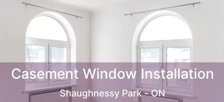  Casement Window Installation Shaughnessy Park - ON