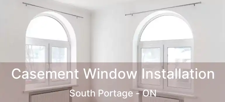  Casement Window Installation South Portage - ON