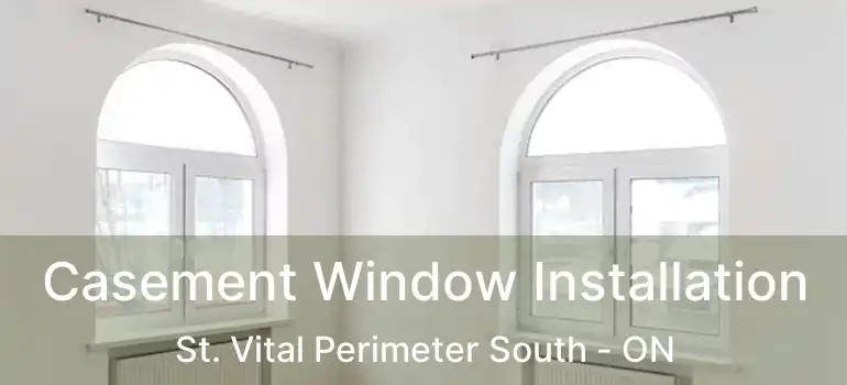  Casement Window Installation St. Vital Perimeter South - ON
