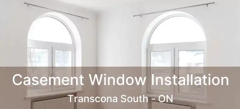  Casement Window Installation Transcona South - ON