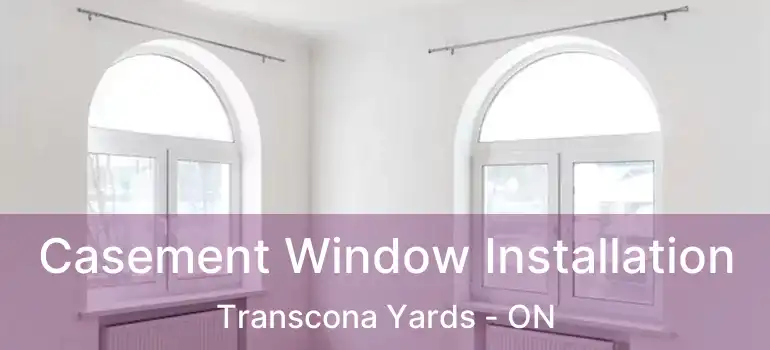  Casement Window Installation Transcona Yards - ON