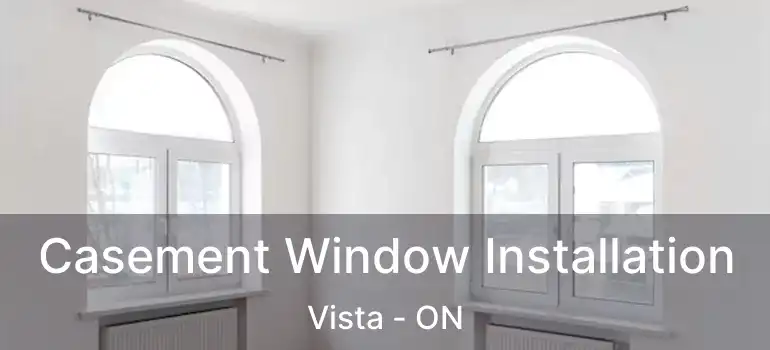  Casement Window Installation Vista - ON