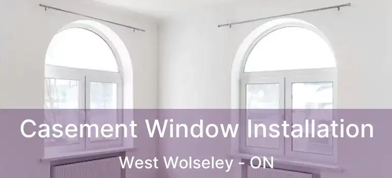  Casement Window Installation West Wolseley - ON