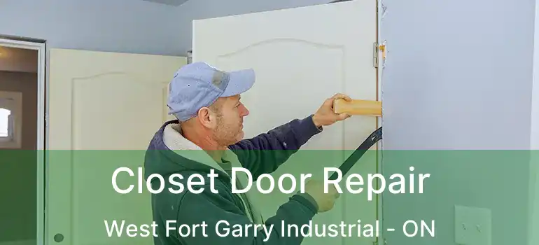  Closet Door Repair West Fort Garry Industrial - ON