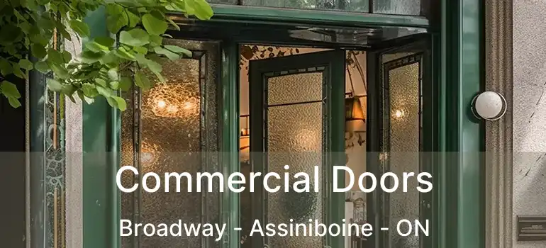  Commercial Doors Broadway - Assiniboine - ON