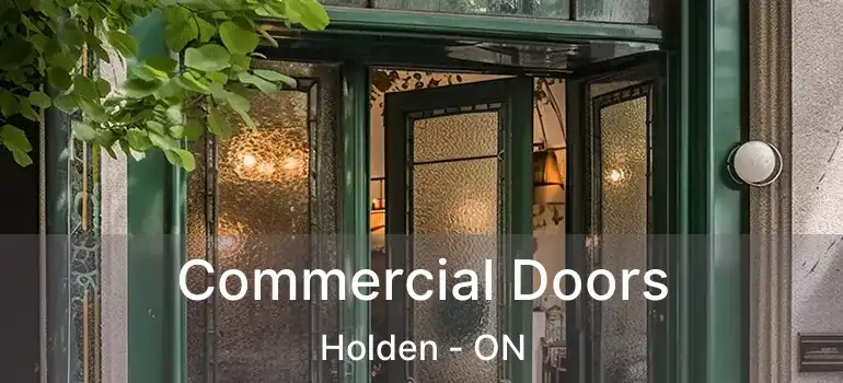  Commercial Doors Holden - ON