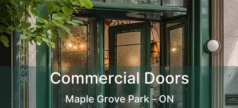  Commercial Doors Maple Grove Park - ON