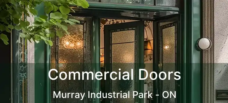  Commercial Doors Murray Industrial Park - ON