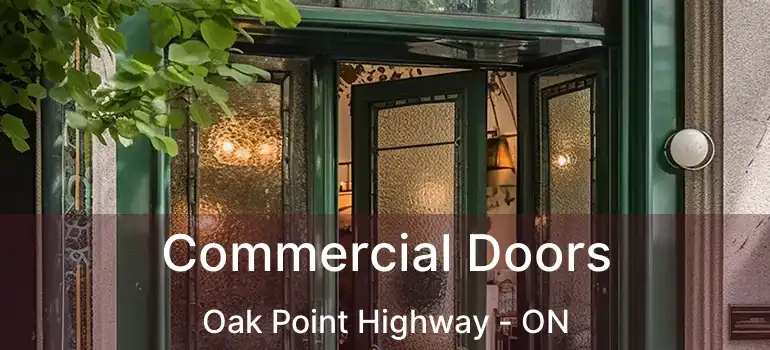  Commercial Doors Oak Point Highway - ON