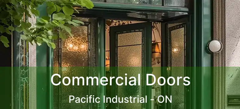  Commercial Doors Pacific Industrial - ON
