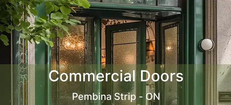  Commercial Doors Pembina Strip - ON
