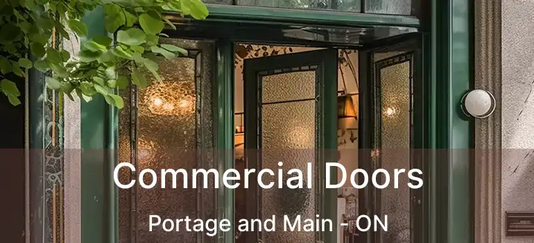  Commercial Doors Portage and Main - ON