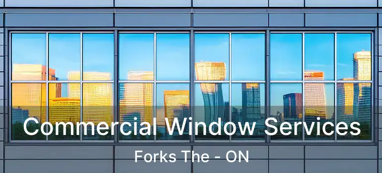  Commercial Window Services Forks The - ON