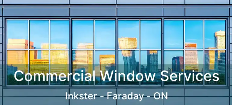  Commercial Window Services Inkster - Faraday - ON