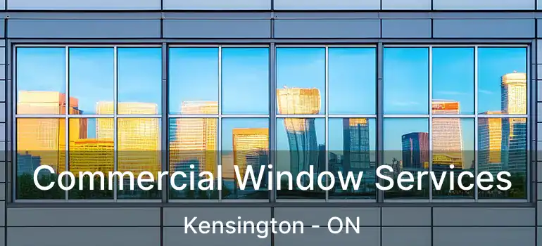  Commercial Window Services Kensington - ON
