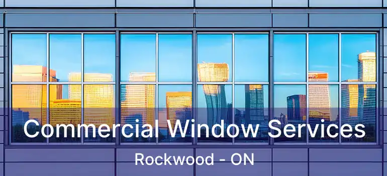  Commercial Window Services Rockwood - ON