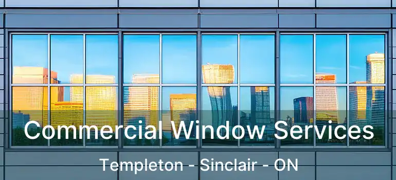  Commercial Window Services Templeton - Sinclair - ON