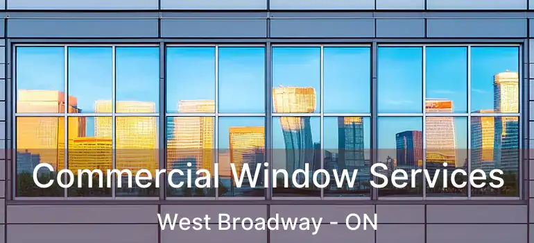  Commercial Window Services West Broadway - ON