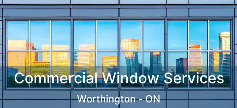  Commercial Window Services Worthington - ON