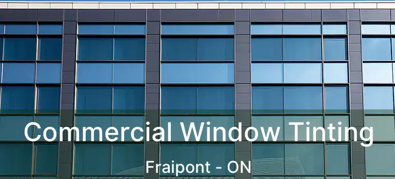  Commercial Window Tinting Fraipont - ON