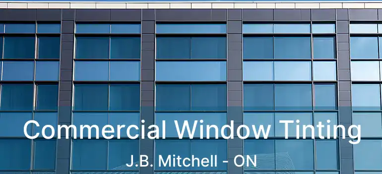  Commercial Window Tinting J.B. Mitchell - ON