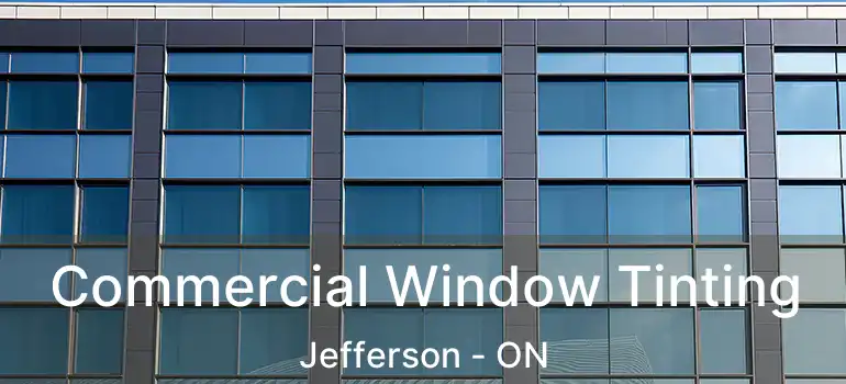  Commercial Window Tinting Jefferson - ON