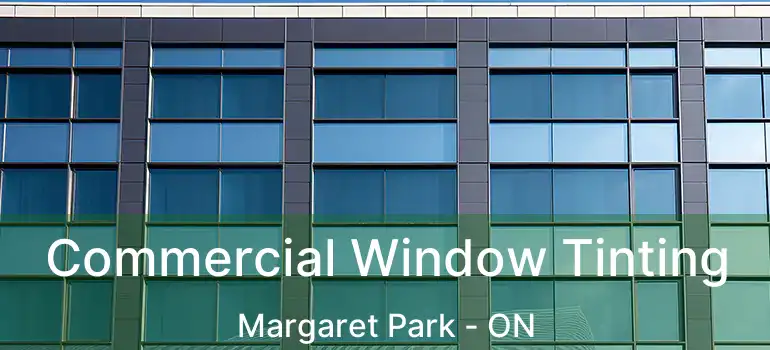  Commercial Window Tinting Margaret Park - ON