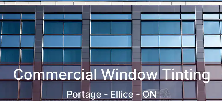  Commercial Window Tinting Portage - Ellice - ON