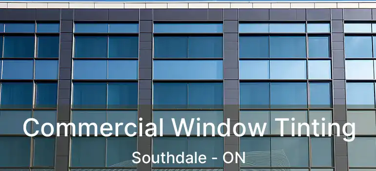  Commercial Window Tinting Southdale - ON
