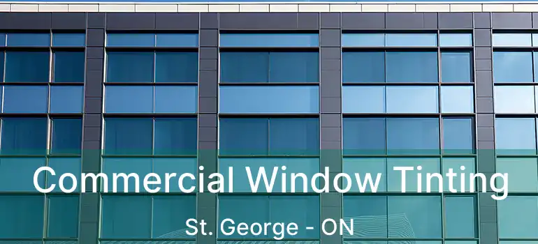  Commercial Window Tinting St. George - ON
