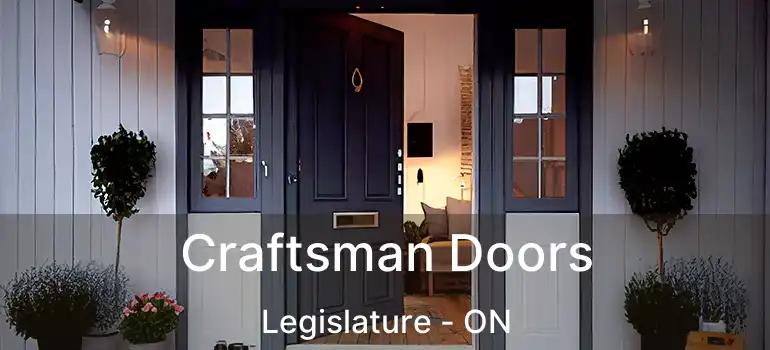  Craftsman Doors Legislature - ON