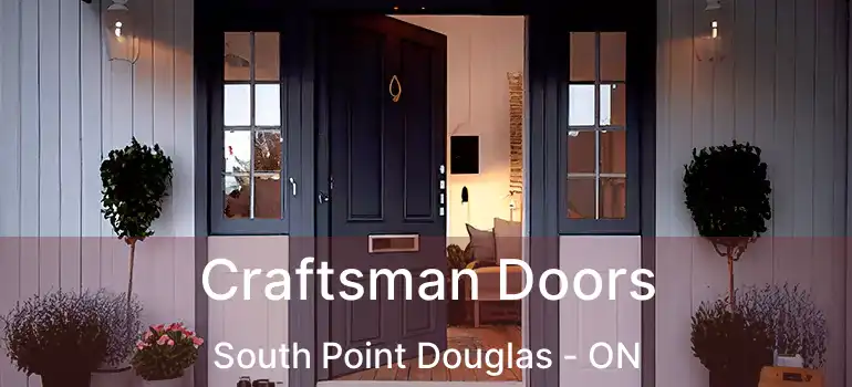  Craftsman Doors South Point Douglas - ON
