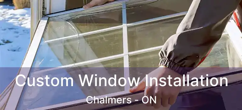  Custom Window Installation Chalmers - ON