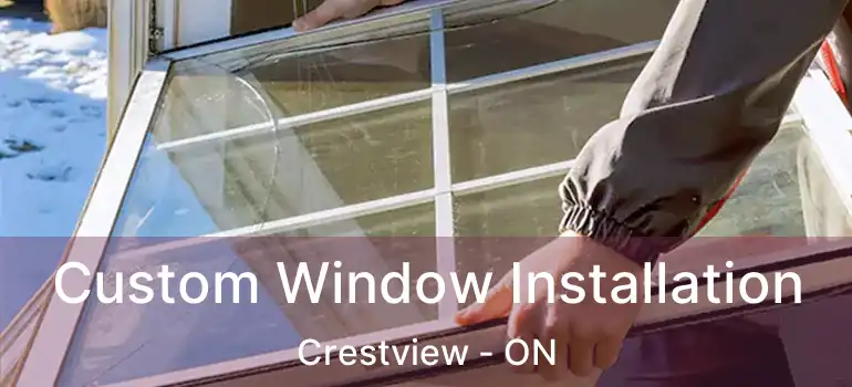  Custom Window Installation Crestview - ON