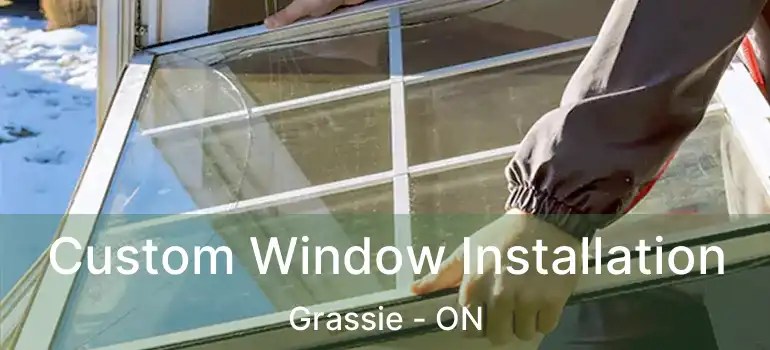  Custom Window Installation Grassie - ON