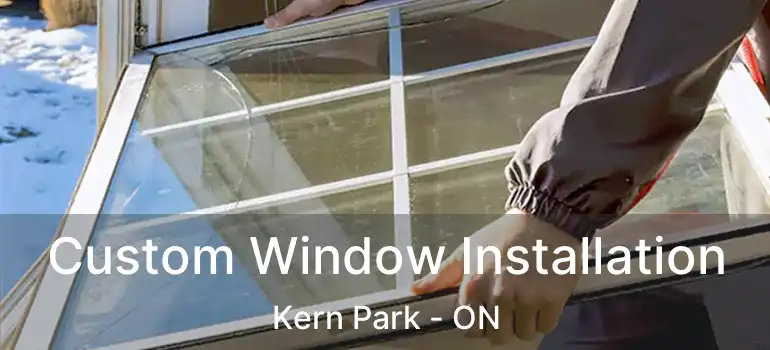  Custom Window Installation Kern Park - ON