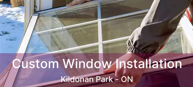  Custom Window Installation Kildonan Park - ON