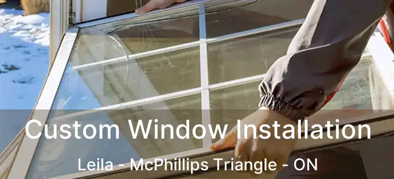  Custom Window Installation Leila - McPhillips Triangle - ON
