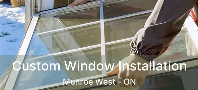  Custom Window Installation Munroe West - ON