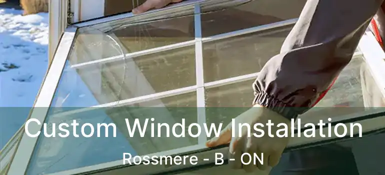  Custom Window Installation Rossmere - B - ON