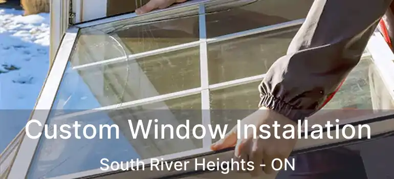  Custom Window Installation South River Heights - ON