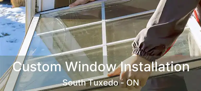  Custom Window Installation South Tuxedo - ON