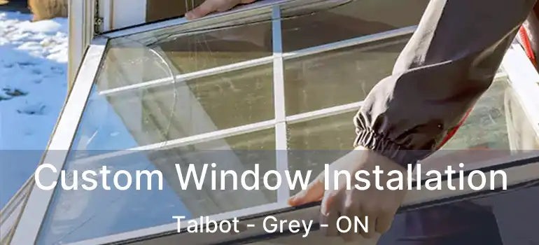  Custom Window Installation Talbot - Grey - ON