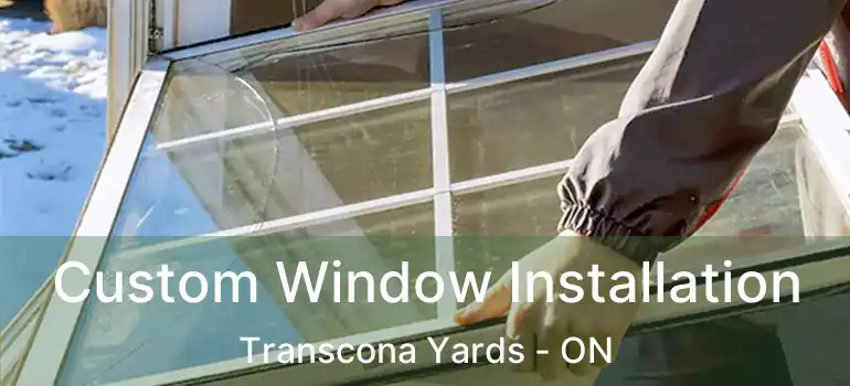  Custom Window Installation Transcona Yards - ON