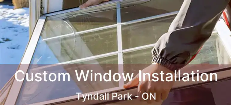  Custom Window Installation Tyndall Park - ON