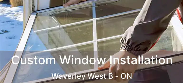  Custom Window Installation Waverley West B - ON