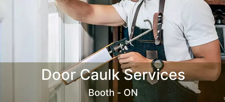  Door Caulk Services Booth - ON