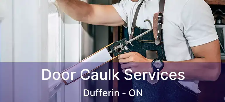  Door Caulk Services Dufferin - ON